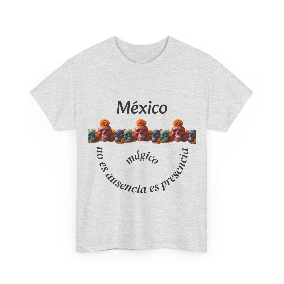 México Mágico Tee - "no es ausencia es presencia" Día de Muertos Tribute T-Shirt