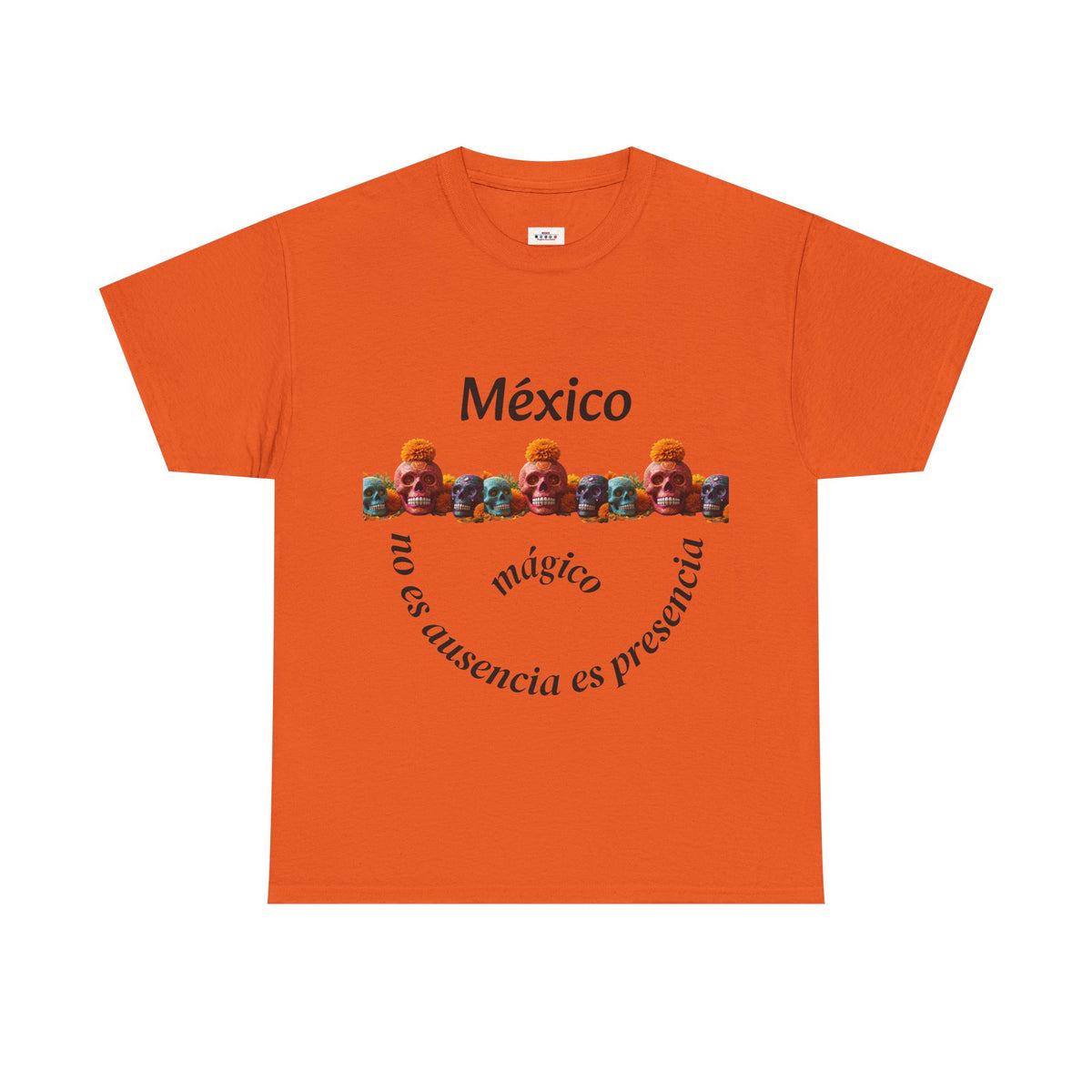 México Mágico Tee - "no es ausencia es presencia" Día de Muertos Tribute T-Shirt